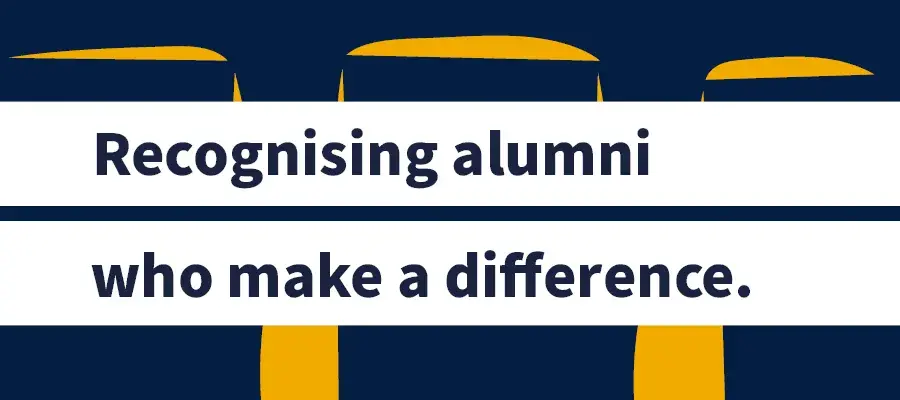 Recognising alumni who make a difference
