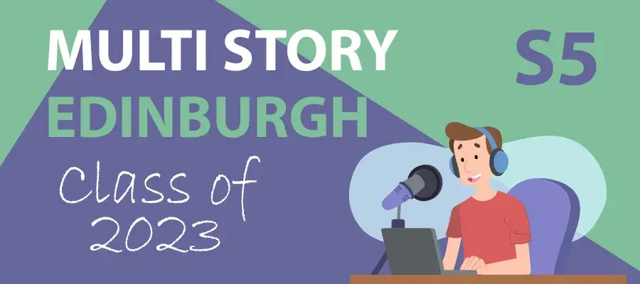 Illustration of a podcast host speaking to a microphone. Text reads: Multi Story Edinburgh Class of 2023 S5.