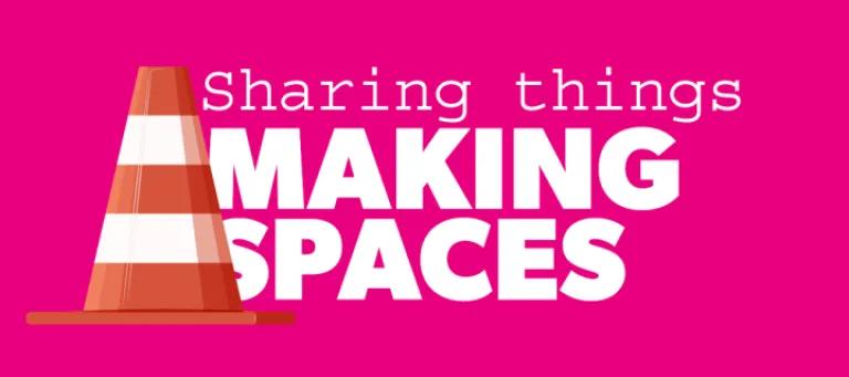 6.0 Sharing things again: Making spaces - listen now