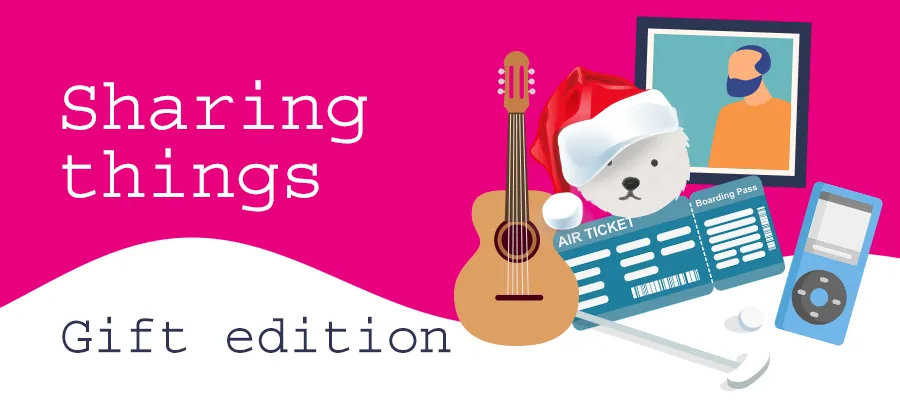 Sharing things: Gift edition